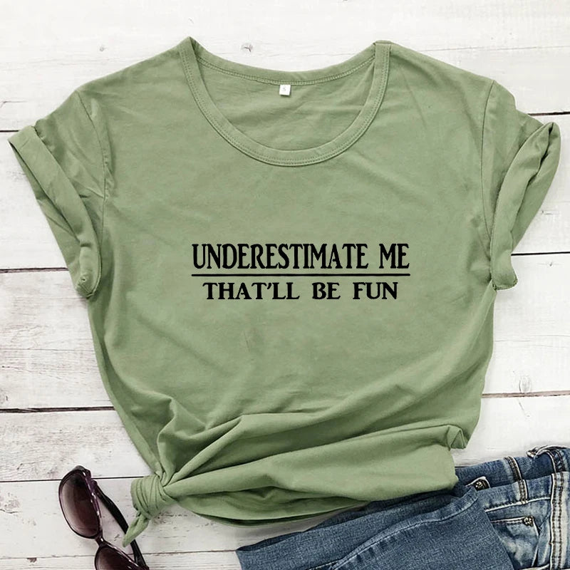 Underestimate Me That'll Be Fun T-shirt - T Shirts from Dear Cece - Just £17.99! Shop now at Dear Cece