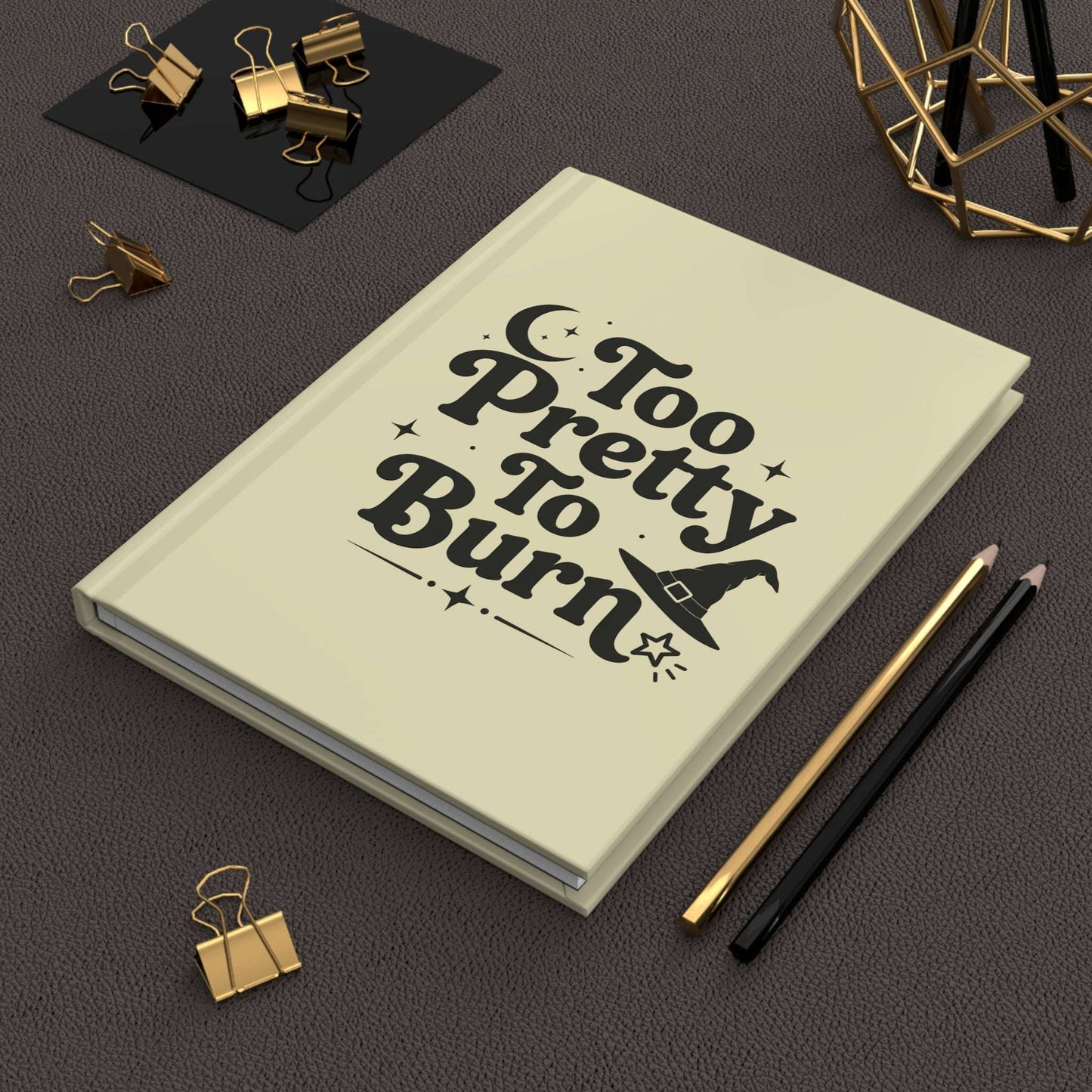 Too Pretty To Burn Hardcover Journal | Witchy Aesthetic Notebook