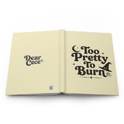 Too Pretty To Burn Hardcover Journal | Witchy Aesthetic Notebook