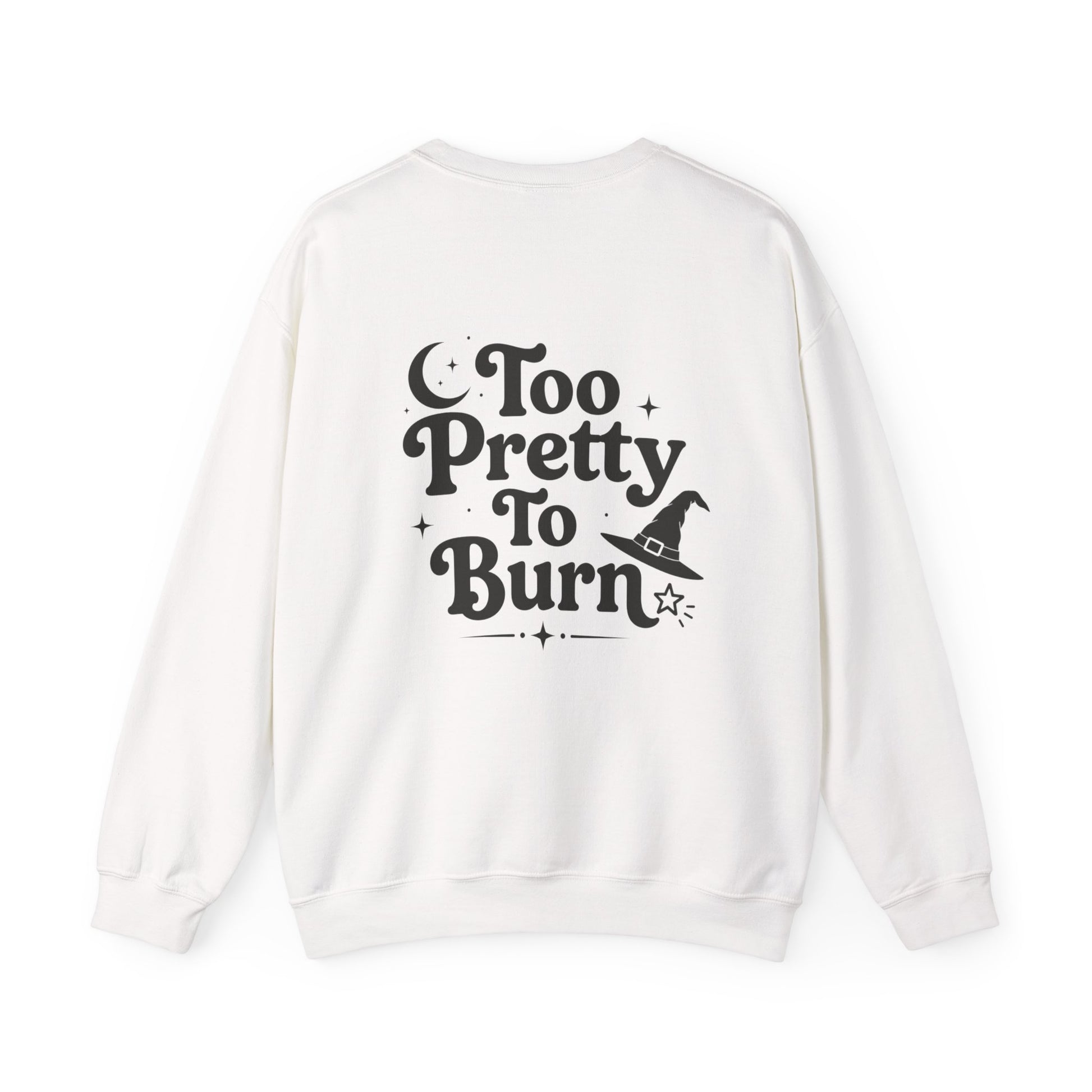 An off-white crewneck sweatshirt shown from the back, featuring a black graphic print that reads 'Too Pretty To Burn' alongside a small witch hat illustration.