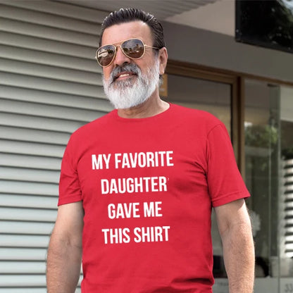 My Favorite Daughter Gave Me This Shirt T Shirt - T Shirts from Dear Cece - Just £14.99! Shop now at Dear Cece