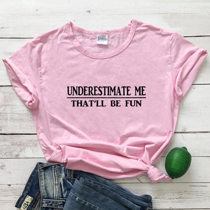 Underestimate Me That'll Be Fun T-shirt - T Shirts from Dear Cece - Just £17.99! Shop now at Dear Cece