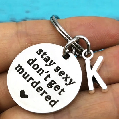 Stay Sexy Don't Get Murdered Keychain - Keychains from Dear Cece - Just £6.99! Shop now at Dear Cece