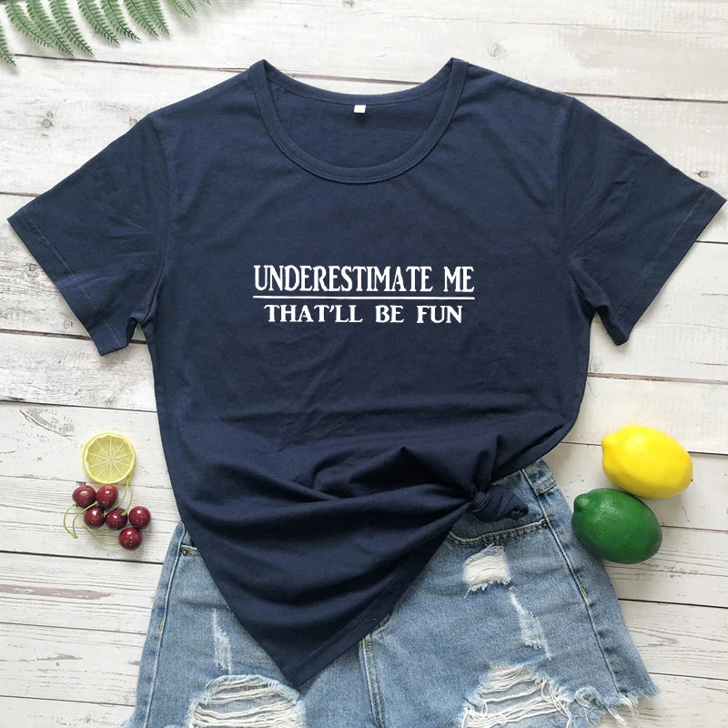 Underestimate Me That'll Be Fun T-shirt - T Shirts from Dear Cece - Just £17.99! Shop now at Dear Cece