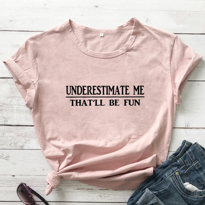 Underestimate Me That'll Be Fun T-shirt - T Shirts from Dear Cece - Just £17.99! Shop now at Dear Cece