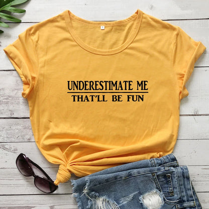 Underestimate Me That'll Be Fun T-shirt - T Shirts from Dear Cece - Just £17.99! Shop now at Dear Cece