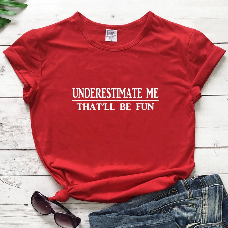 Underestimate Me That'll Be Fun T-shirt - T Shirts from Dear Cece - Just £17.99! Shop now at Dear Cece