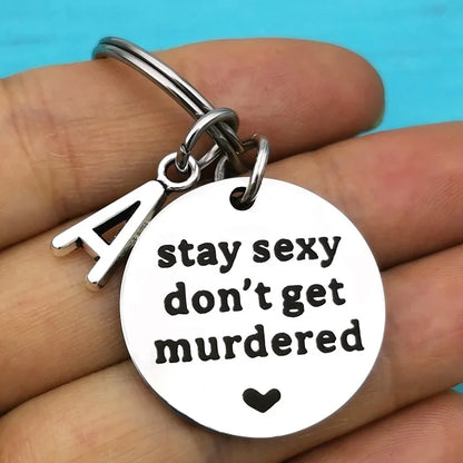 Stay Sexy Don't Get Murdered Keychain - Keychains from Dear Cece - Just £6.99! Shop now at Dear Cece