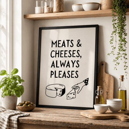 Meats & Cheeses Always Pleases Wall Art Print | Bob Mortimer Quote Poster