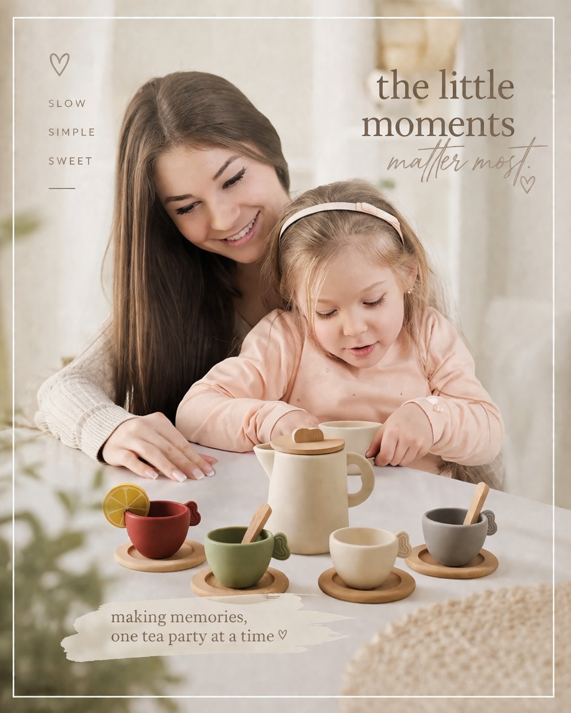 Woman and child at a tea party with text 'the little moments matter most' and 'making memories, one tea party at a time'.