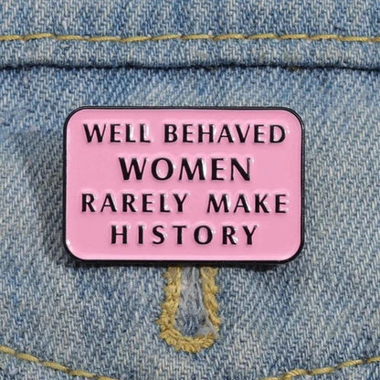 Well Behaved Women Rarely Make History Enamel Pin - Brooches from Dear Cece - Just £7.99! Shop now at Dear Cece