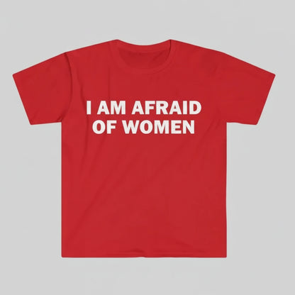 Mens Funny Slogan T Shirt Afraid of Women - Red