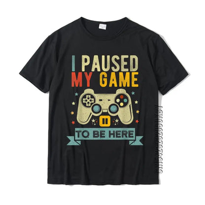 Novelty Video Gamer T Shirt - I Paused My Game To Be Here - T Shirts from Dear Cece - Just £18.99! Shop now at Dear Cece