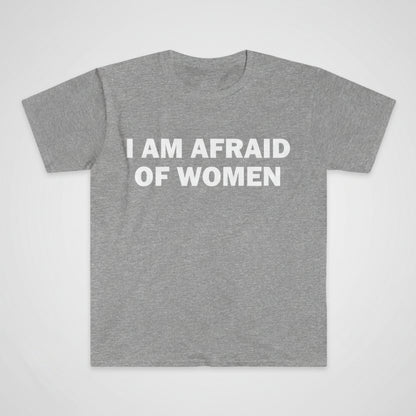 Mens Funny Slogan T Shirt Afraid of Women - Grey