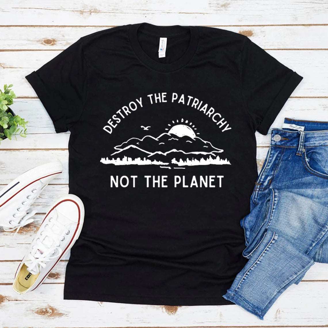 Destroy The Patriarchy Not The Planet T-Shirt - T Shirts from Dear Cece - Just £17.99! Shop now at Dear Cece