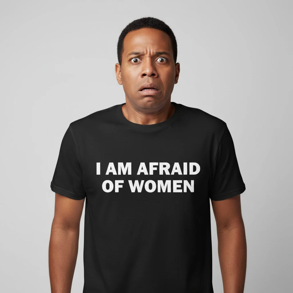 Mens Funny Slogan T Shirt Afraid of Women - Black