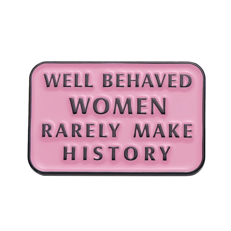 Well Behaved Women Rarely Make History Enamel Pin - Brooches from Dear Cece - Just £7.99! Shop now at Dear Cece