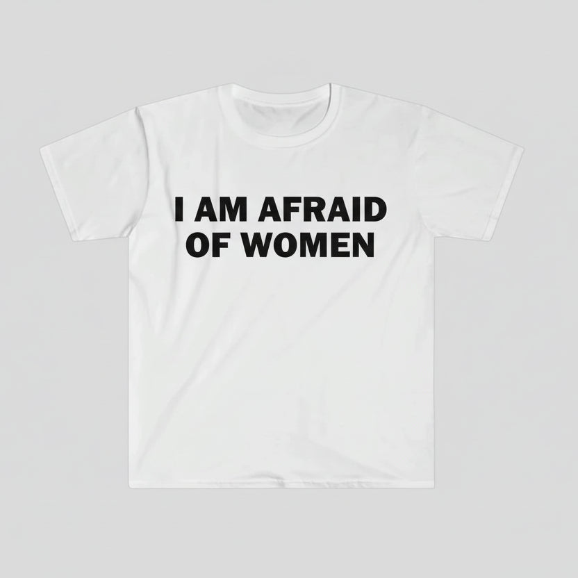 Mens Funny Slogan T Shirt Afraid of Women - White