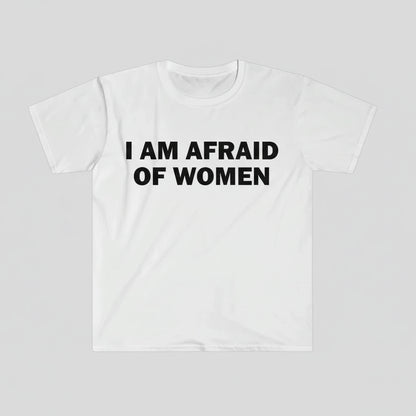 Mens Funny Slogan T Shirt Afraid of Women - White